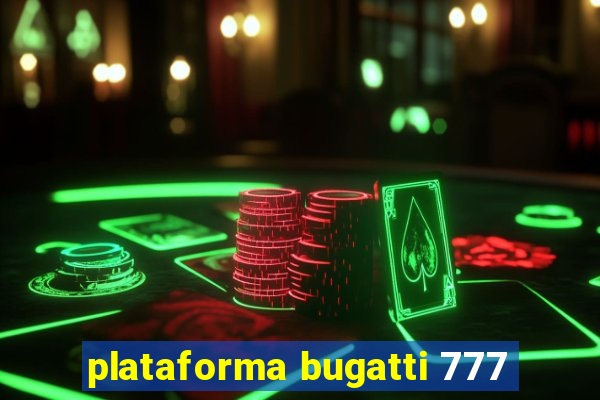 plataforma bugatti 777